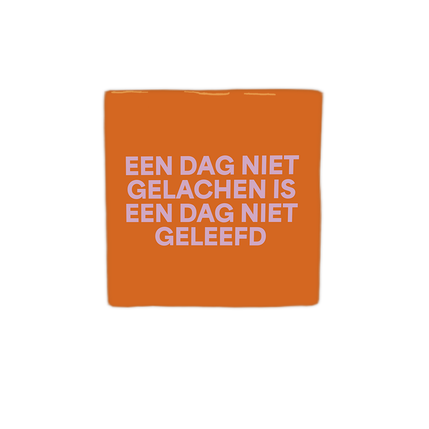 Een dag niet gelachen is een dag niet geleefd
