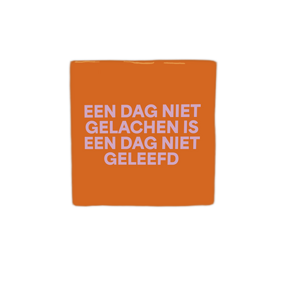 Een dag niet gelachen is een dag niet geleefd