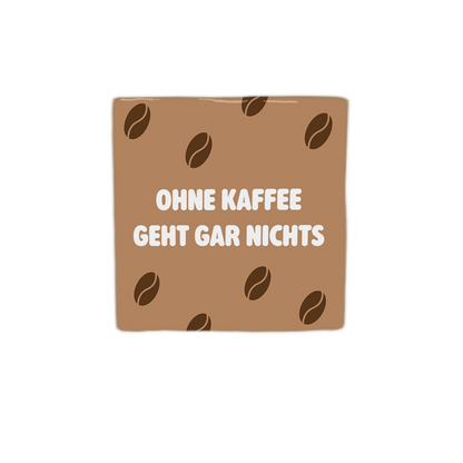 Ohne kaffee geht gar nichts