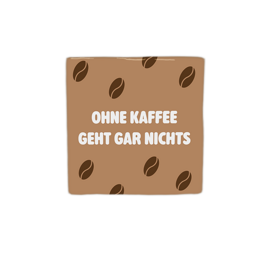 Ohne kaffee geht gar nichts