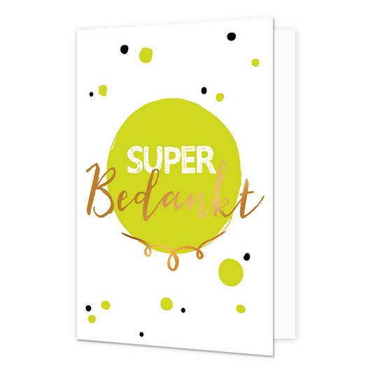 Super Bedankt - Formaat: Normaal - Vorm: Staand - Bedankkaart - Op deze wenskaart staan groene en zwarte stippen met de tekst: "Super bedankt". - Snelwenskaart