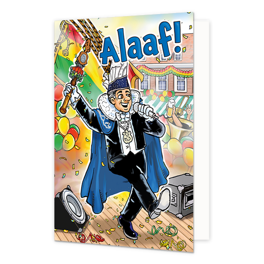 Alaaf! - Formaat: Normaal - Vorm: Staand - Carnavalskaart - Op deze carnavalskaart staat een carnavalsprins met de tekst: "Alaaf!". - Snelwenskaart