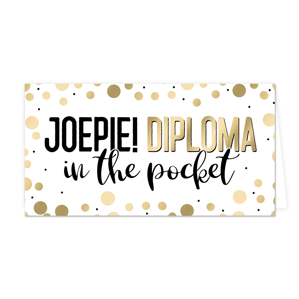 Joepe! Diploma in the pocket - Formaat: Groot - Vorm: Liggend - Geslaagd kaart - Op deze wenskaart staan gouden stippen met in het midden de tekst: "Joepie! Diploma in the pocket". - Snelwenskaart