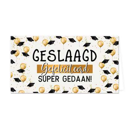 Geslaagd gefeliciteerd super gedaan! - Formaat: Groot - Vorm: Liggend - Geslaagd kaart - Op deze wenskaart staan gouden ballonnen en afstudeerhoedjes met in het midden de tekst: "Geslaagd gefeliciteerd super gedaan!". - Snelwenskaart