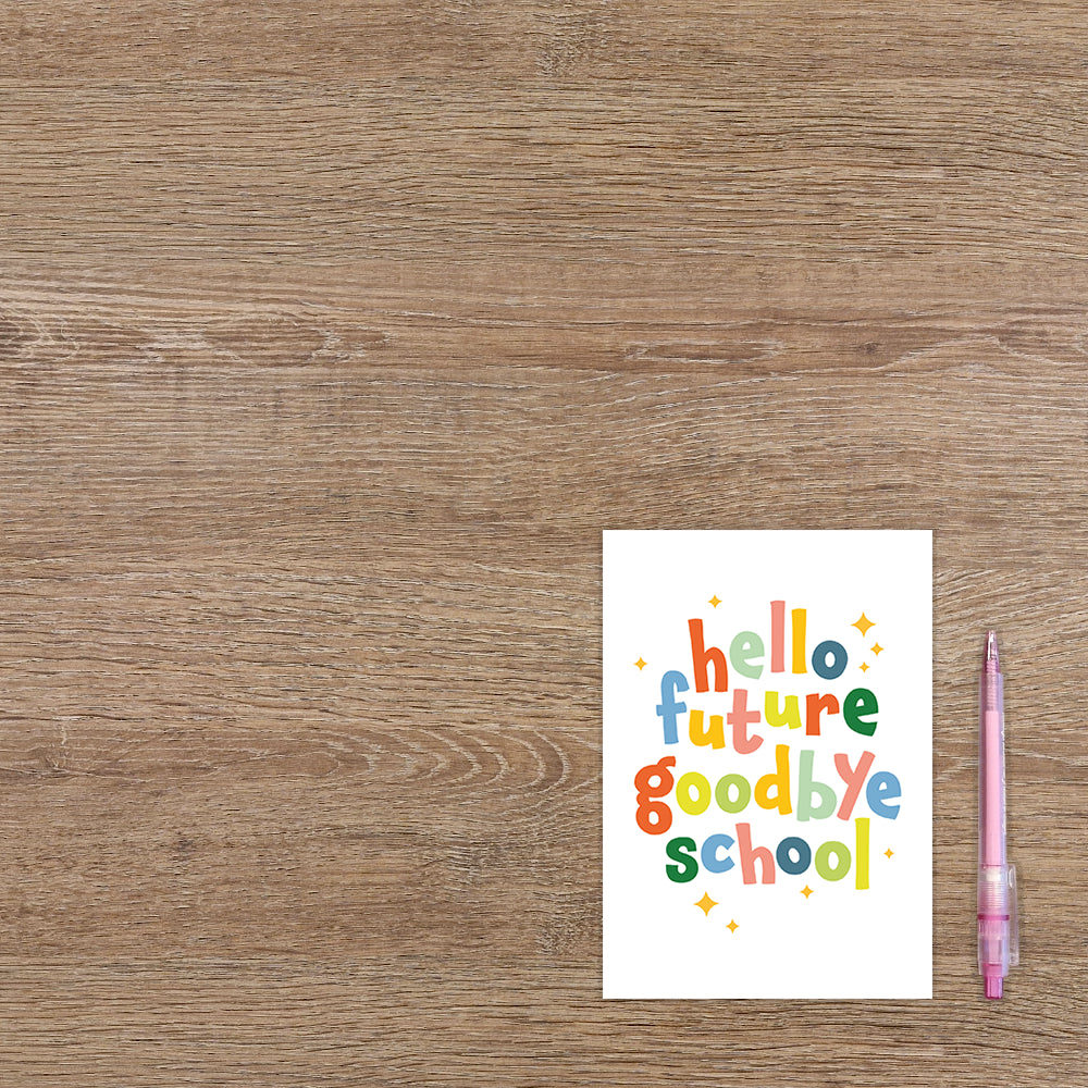 Hello future goodbye school