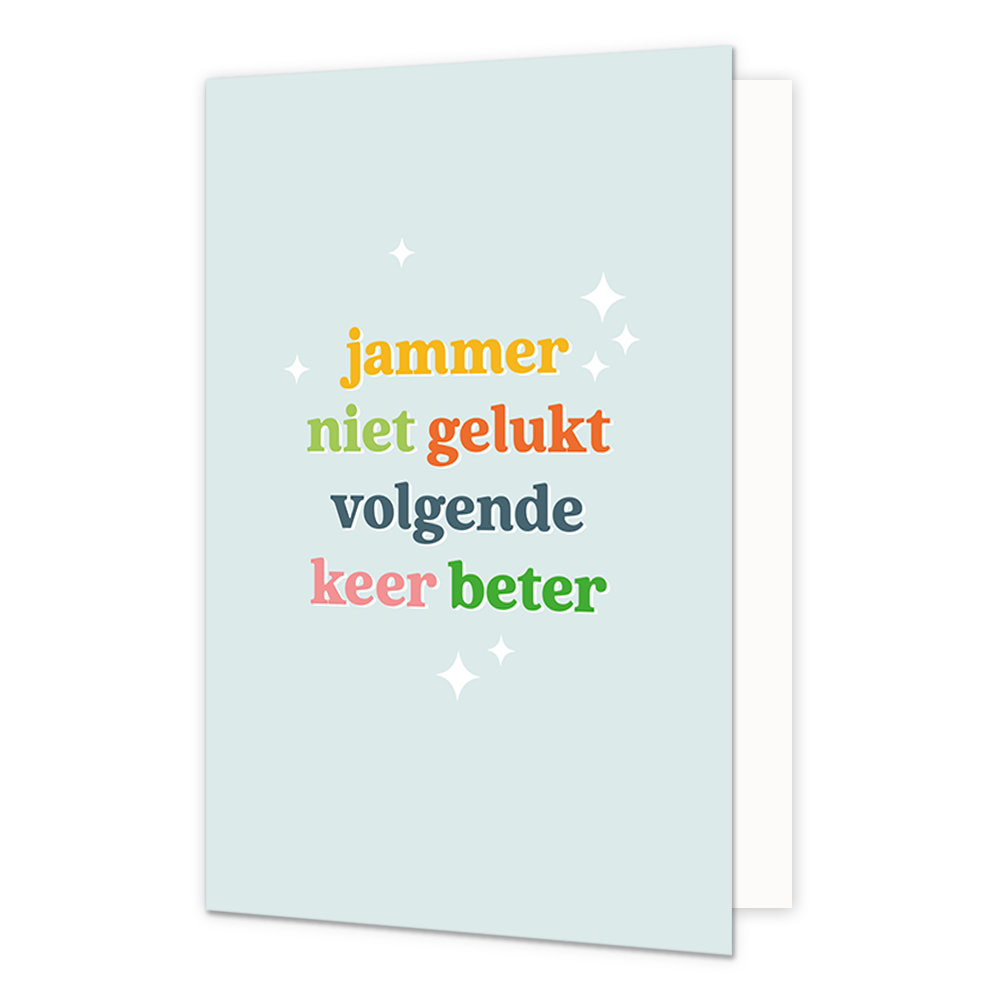 Jammer niet gelukt volgende keer beter - Formaat: Normaal - Vorm: Staand - Geslaagd kaart - Op deze wenskaart staat de tekst: "Jammer niet gelukt volgende keer beter". - Snelwenskaart