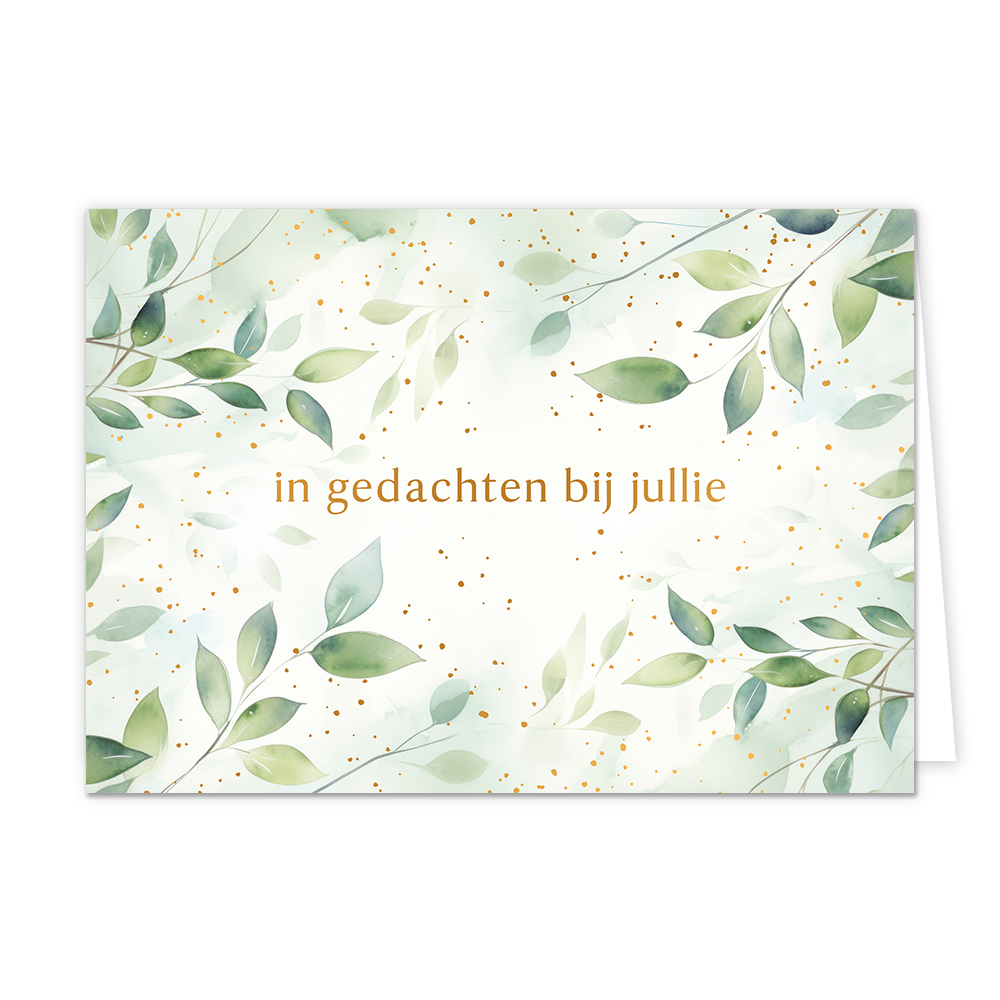 In gedachten bij jullie - Formaat: Normaal - Vorm: Liggend - Denken aan kaart - Op deze wenskaart staan groene bladeren en gouden stippen met in het midden de tekst: "In gedachten bij jullie". - Snelwenskaart