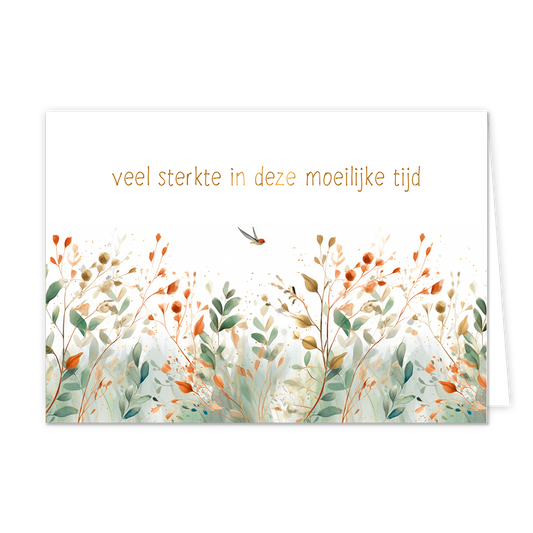 Veel sterkte in deze moeilijke tijd - Formaat: Normaal - Vorm: Liggend - Sterkte kaart - Op deze wenskaart staat een veld waar groene, oranje en beige planten op staan. Daarboven staat de tekst: "Veel sterkte in deze moeilijke tijd". - Snelwenskaart