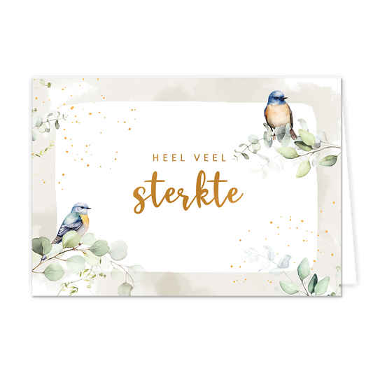 Heel veel sterkte - Formaat: Normaal - Vorm: Liggend - Sterkte kaart - Op deze wenskaart staan twee vogels die op takjes met groene bladeren zitten. In het midden staat de tekst: "Heel veel sterkte". - Snelwenskaart