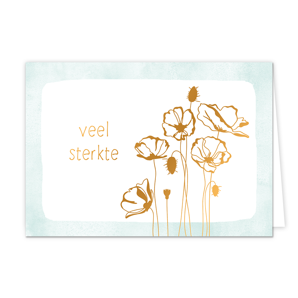 Veel sterkte - Formaat: Normaal - Vorm: Liggend - Sterkte kaart - Op deze wenskaart staan gouden bloemen met daarnaast de tekst: "Veel sterkte". - Snelwenskaart