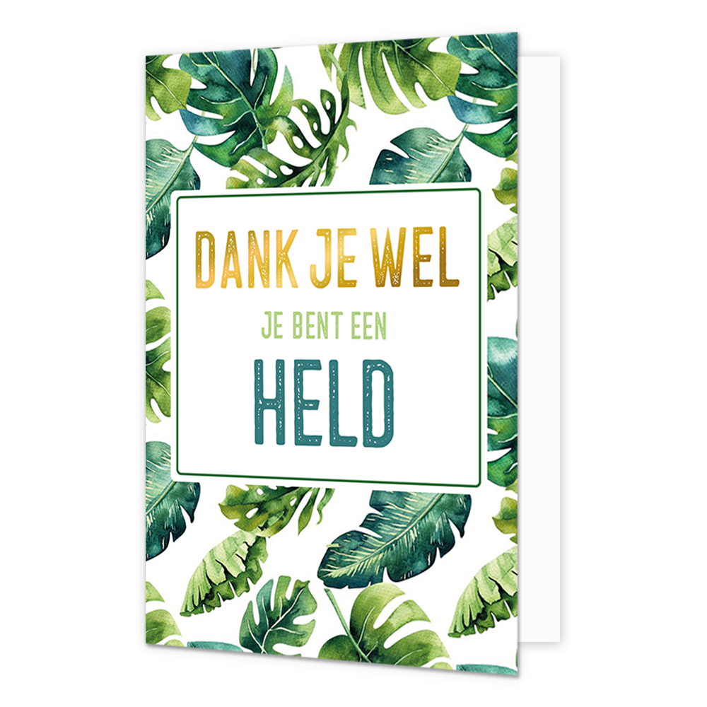 Dank je wel je bent een held - Formaat: Normaal - Vorm: Staand - Bedankkaart - Op deze wenskaart staan groene bladeren met in het midden de tekst: "Dank je wel je bent een held". - Snelwenskaart