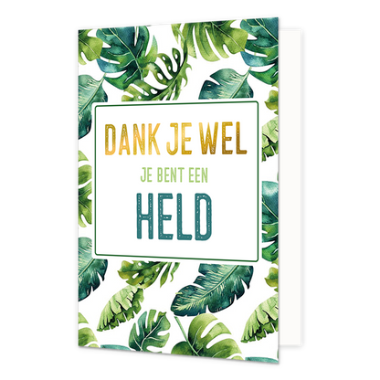 Dank je wel je bent een held - Formaat: Normaal - Vorm: Staand - Bedankkaart - Op deze wenskaart staan groene bladeren met in het midden de tekst: "Dank je wel je bent een held". - Snelwenskaart