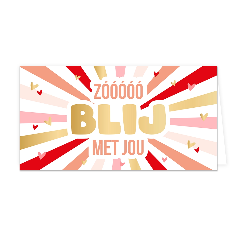 Zo blij met jou - Formaat: Groot - Vorm: Liggend - Valentijnskaart - Op deze wenskaart staan lijnen in de kleuren rood, goud, roze en beige, met in het midden de tekst: "Zo blij met jou". - Snelwenskaart