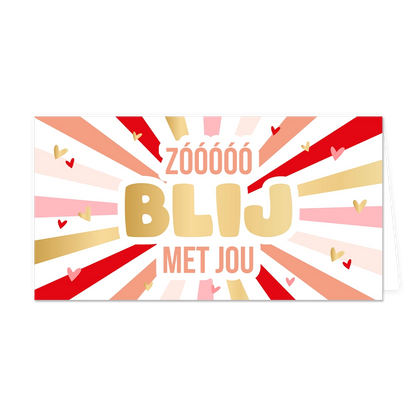 Zo blij met jou - Formaat: Groot - Vorm: Liggend - Valentijnskaart - Op deze wenskaart staan lijnen in de kleuren rood, goud, roze en beige, met in het midden de tekst: "Zo blij met jou". - Snelwenskaart