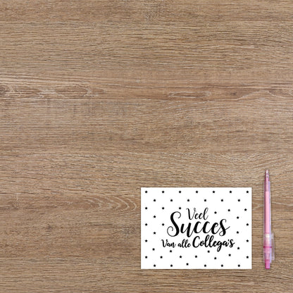 Veel succes van alle collega's