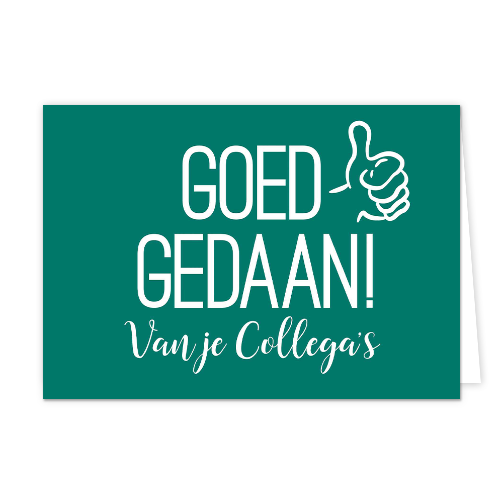 Goed gedaan van je collega's - Formaat: Normaal - Vorm: Liggend - Complimentenkaart - Op deze wenskaarts staat de tekst: "Goed gedaan namens je collega's" op een groene achtergrond. - Snelwenskaart