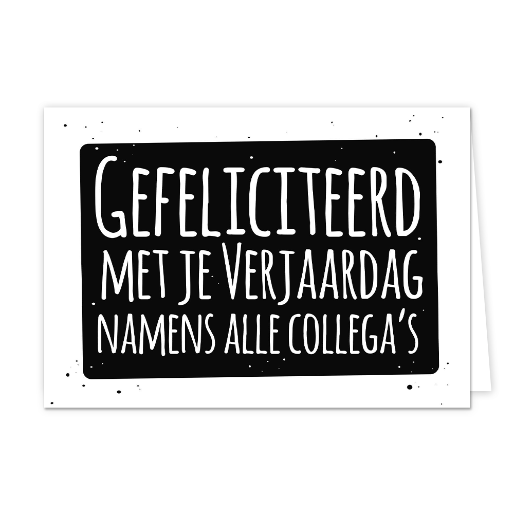 Gefeliciteerd met je verjaardag - Formaat: Normaal - Vorm: Liggend - Verjaardagskaart - Op deze wenskaart staat de tekst: "Gefeliciteerd met je verjaardag namens alle collega's". - Snelwenskaart