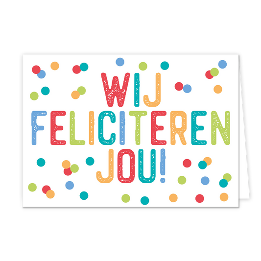 Wij feliciteren jou! - Formaat: Normaal - Vorm: Liggend - Felicitatiekaart - Op deze wenskaart staat de tekst: "Wij feliciteren jou!" met op de achtergrond stippen in diverse kleuren. - Snelwenskaart