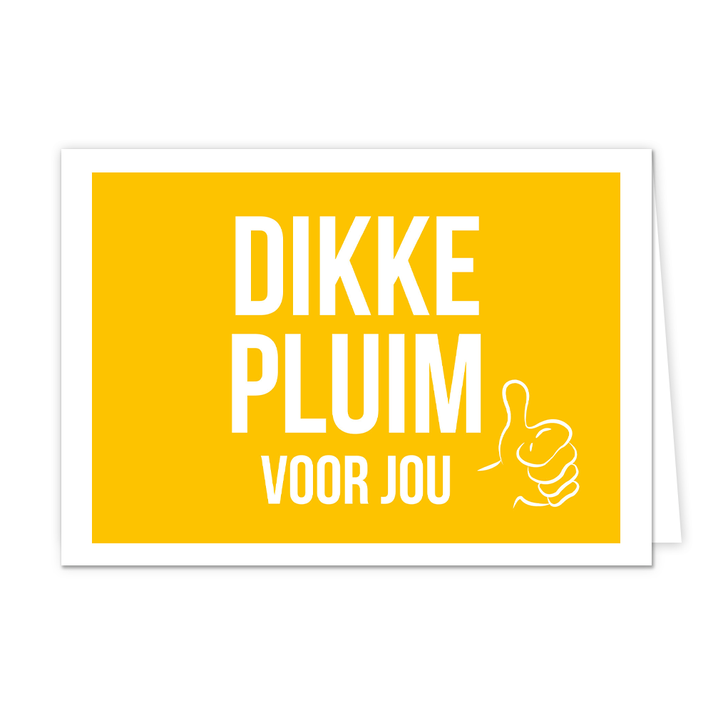 Dikke pluim voor jou - Formaat: Normaal - Vorm: Liggend - Complimentenkaart - Op deze wenskaart staat de tekst: "Dikke pluim voor jou". - Snelwenskaart