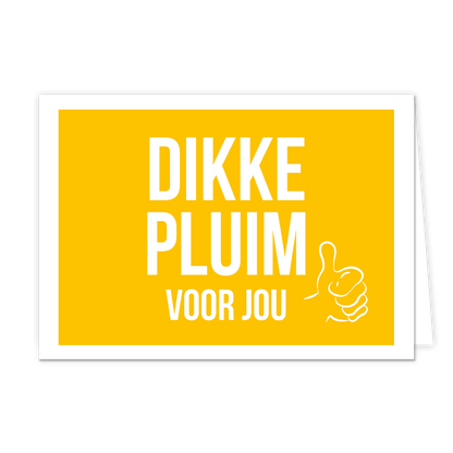 Dikke pluim voor jou - Formaat: Normaal - Vorm: Liggend - Complimentenkaart - Op deze wenskaart staat de tekst: "Dikke pluim voor jou". - Snelwenskaart