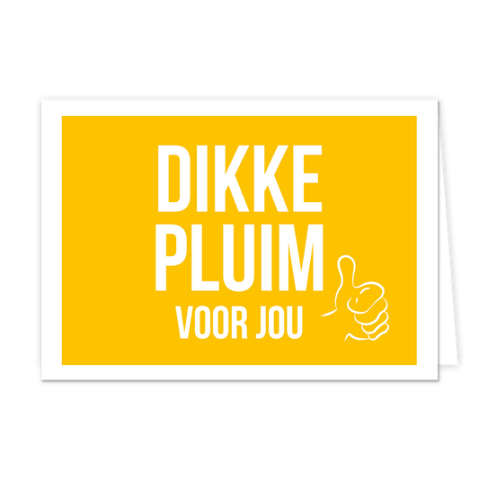 Dikke pluim voor jou - Formaat: Normaal - Vorm: Liggend - Complimentenkaart - Op deze wenskaart staat de tekst: "Dikke pluim voor jou". - Snelwenskaart