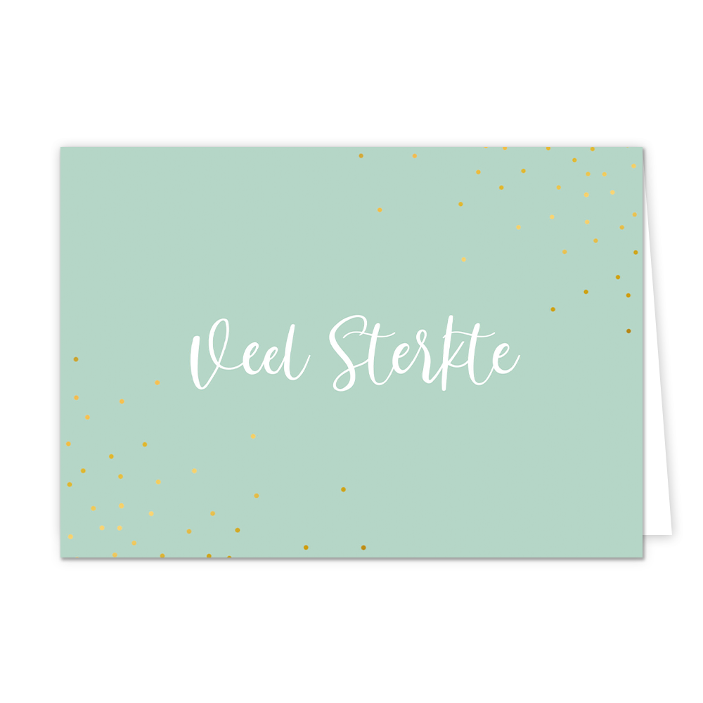 Veel sterkte - Formaat: Normaal - Vorm: Liggend - Sterkte kaart - Op deze wenskaart staat de tekst: "Veel sterkte" met gouden stippen op de achtergrond. - Snelwenskaart
