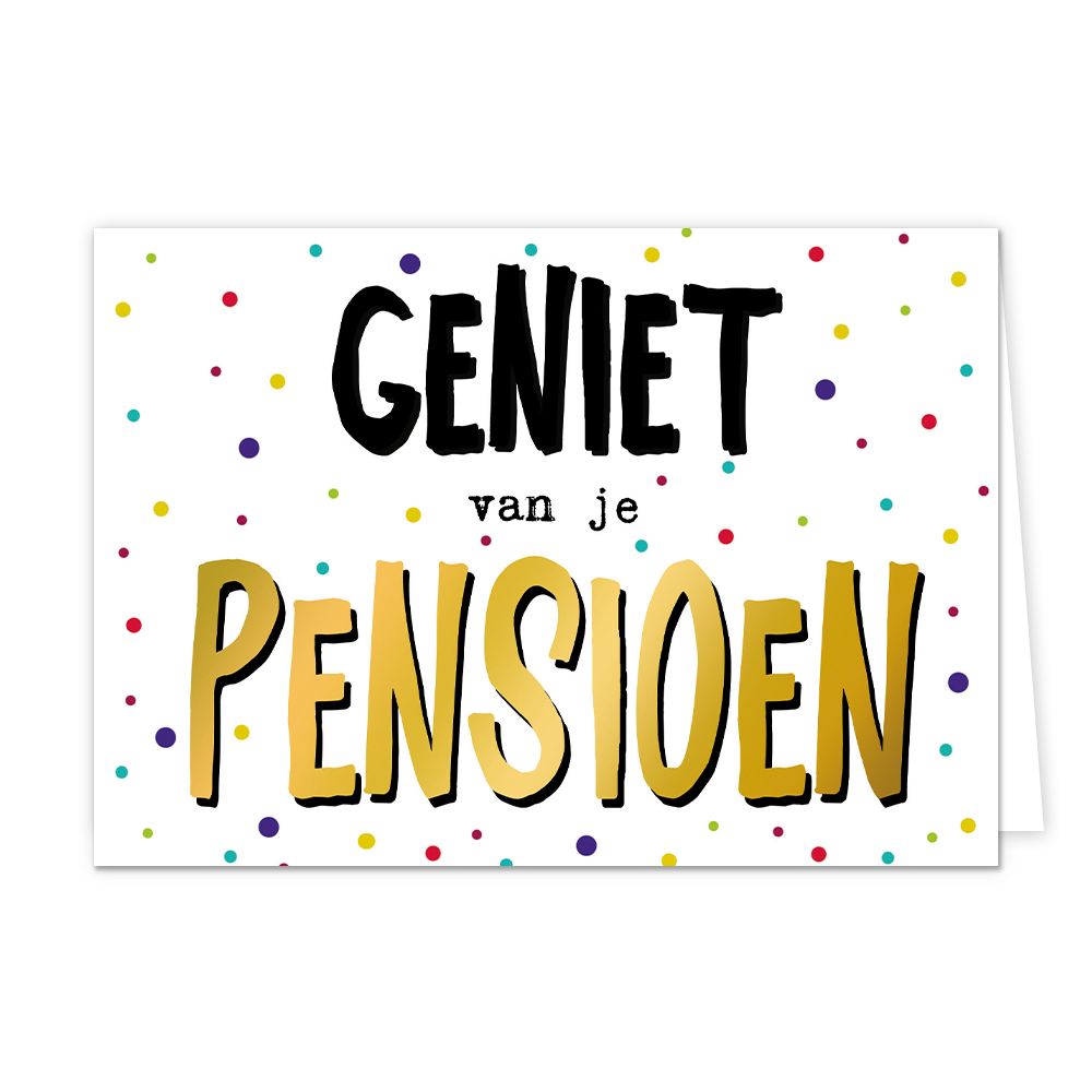 Geniet van je pensioen - Formaat: Normaal - Vorm: Liggend - Pensioenkaart - Op deze wenskaart staat de tekst: "Geniet van je pensioen" met stippen in diverse kleuren op de achtergrond. - Snelwenskaart