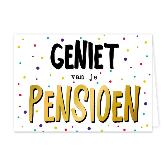 Geniet van je pensioen - Formaat: Normaal - Vorm: Liggend - Pensioenkaart - Op deze wenskaart staat de tekst: "Geniet van je pensioen" met stippen in diverse kleuren op de achtergrond. - Snelwenskaart