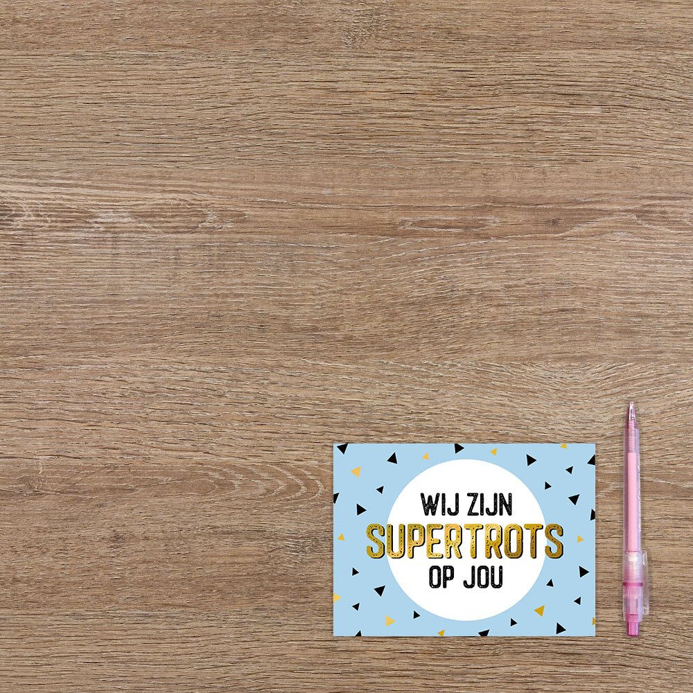 Wij zijn supertrots op jou