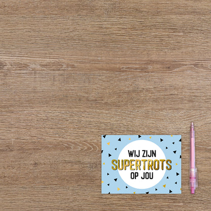 Wij zijn supertrots op jou