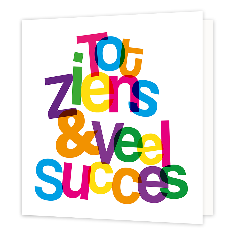 XL kaart - Tot ziens & veel succes - Formaat: Groot - Vorm: Vierkant - Succes kaart - Op deze wenskaart staat de tekst: "Tot ziens & veel succes". - Snelwenskaart