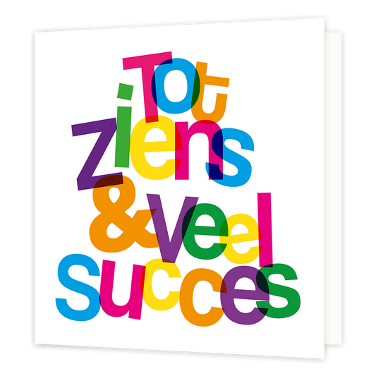 XL kaart - Tot ziens & veel succes - Formaat: Groot - Vorm: Vierkant - Succes kaart - Op deze wenskaart staat de tekst: "Tot ziens & veel succes". - Snelwenskaart