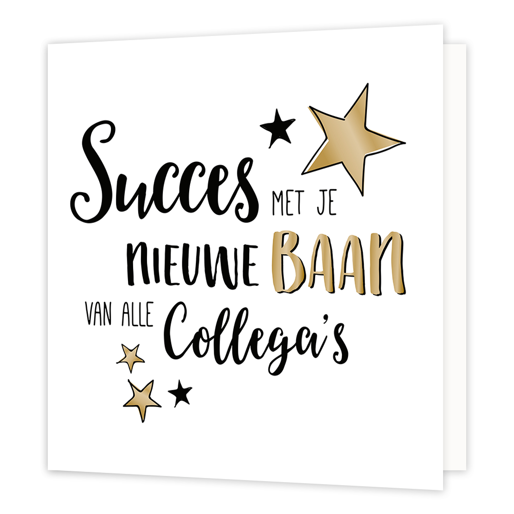 XL kaart - Succes met je nieuwe baan - Formaat: Groot - Vorm: Vierkant - Succes kaart - Op deze wenskaart staat de tekst: "Succes met je nieuwe baan van alle collega's" met sterren op de achtergrond. - Snelwenskaart