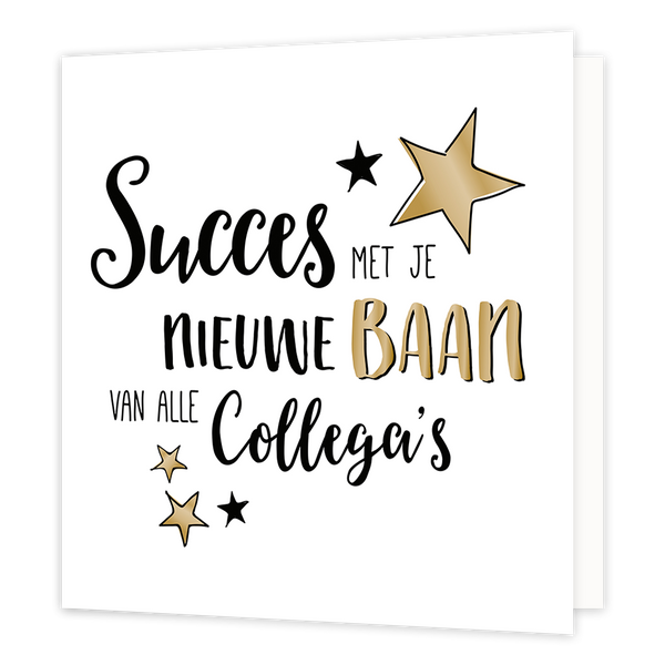 XL kaart - Succes met je nieuwe baan - Formaat: Groot - Vorm: Vierkant - Succes kaart - Op deze wenskaart staat de tekst: "Succes met je nieuwe baan van alle collega's" met sterren op de achtergrond. - Snelwenskaart