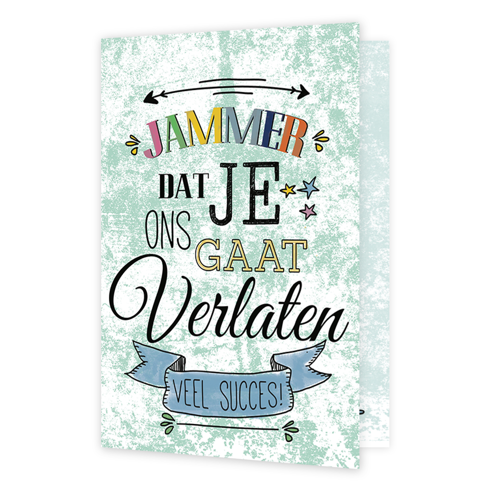 Jammer dat je ons gaat verlaten veel succes