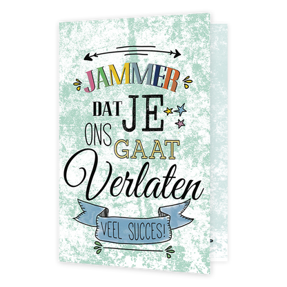 Jammer dat je ons gaat verlaten veel succes