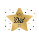 You did it - Formaat: Klein - Vorm: Liggend - Complimentenkaart - Op deze wenskaart staat een grote gouden ster omringt door kleinere gouden en zwarte sterren. In het midden staat de tekst: "You dit it". - Snelwenskaart