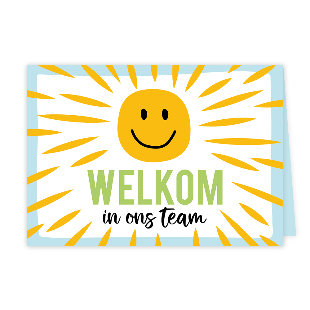 Welkom in ons team - Formaat: Klein - Vorm: Liggend - Welkom kaart - Op deze wenskaat staan een lachende zon met daaronder de tekst: "Welkom in ons team". - Snelwenskaart