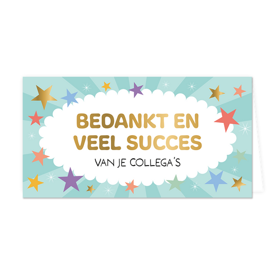 Bedankt en veel succes - Formaat: Groot - Vorm: Liggend - Afscheidskaart - Op deze wenskaart staat de tekst: "Bedankt en veel succes van je collega's" omringt door sterren in de kleuren goud, blauw, paars, rood, groen, oranje en geel. - Snelwenskaart