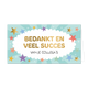 Bedankt en veel succes - Formaat: Groot - Vorm: Liggend - Afscheidskaart - Op deze wenskaart staat de tekst: "Bedankt en veel succes van je collega's" omringt door sterren in de kleuren goud, blauw, paars, rood, groen, oranje en geel. - Snelwenskaart