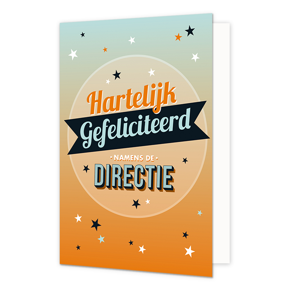 Hartelijk gefeliciteerd namens de directie - Formaat: Normaal - Vorm: Staand - Felicitatiekaart - Op deze wenskaart staat de tekst: "Hartelijk gefeliciteerd namens de directie" omringt door sterren in de kleuren wit, zwart en oranje. - Snelwenskaart