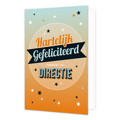Hartelijk gefeliciteerd namens de directie - Formaat: Normaal - Vorm: Staand - Felicitatiekaart - Op deze wenskaart staat de tekst: "Hartelijk gefeliciteerd namens de directie" omringt door sterren in de kleuren wit, zwart en oranje. - Snelwenskaart
