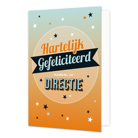 Hartelijk gefeliciteerd namens de directie - Formaat: Normaal - Vorm: Staand - Felicitatiekaart - Op deze wenskaart staat de tekst: "Hartelijk gefeliciteerd namens de directie" omringt door sterren in de kleuren wit, zwart en oranje. - Snelwenskaart