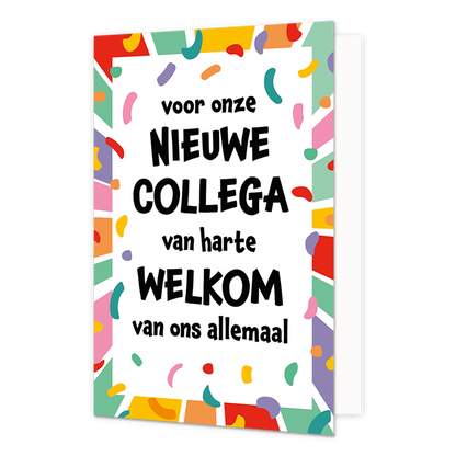 Voor onze nieuwe collega - Formaat: Normaal - Vorm: Staand - Welkom kaart - Op deze wenskaart staat de tekst: "Voor onze nieuwe collega van harte welkom van ons allemaal" omringt door confetti. - Snelwenskaart