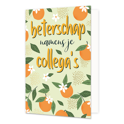 Beterschap namens je collega's - Formaat: Normaal - Vorm: Staand - Beterschapskaart - Op deze wenskaart staan sinaasappels met in het midden de tekst: "Beterschap namens je collega's". - Snelwenskaart