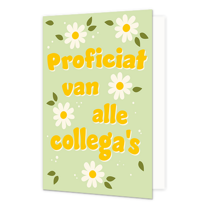 Proficiat van alle collega's - Formaat: Normaal - Vorm: Staand - Felicitatiekaart - Op deze wenskaart staan witte bloemen op een groene achtergrond met in het midden de tekst: "Proficiat van alle collega's". - Snelwenskaart