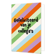Gefeliciteerd van je collega's - Formaat: Standaard - Vorm: Staand - Felicitatiekaart - Op deze wenskaart staan lijnen in de kleuren rood, oranje, paars, wit, groen en blauw met in het midden de tekst: "Gefeliciteerd van je collega's". - Snelwenskaart