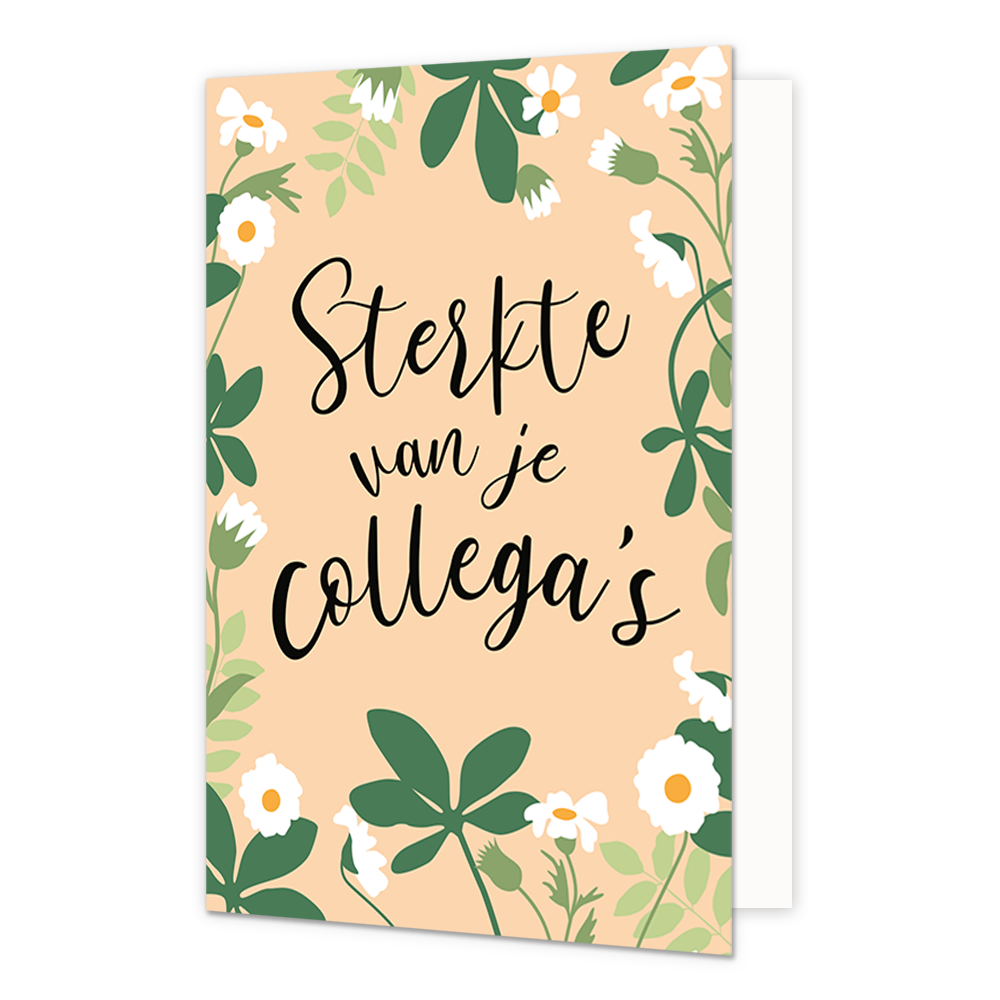 Sterkte van je collega's - Formaat: Normaal - Vorm: Staand - Sterkte kaart - Op deze wenskaart staan witte bloemen met groene bladeren en in het midden de tekst: "Sterkte van je collega's". - Snelwenskaart
