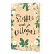 Sterkte van je collega's - Formaat: Standaard - Vorm: Staand - Sterkte kaart - Op deze wenskaart staan witte bloemen met groene bladeren en in het midden de tekst: "Sterkte van je collega's". - Snelwenskaart