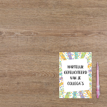 Hartelijk gefeliciteerd van je collega's